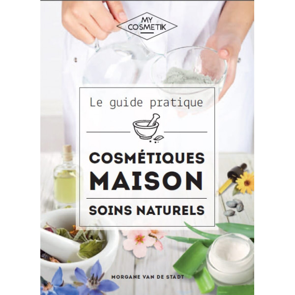 guide des cosmetiques Livre de cosmétiques maison: guide des cosmétiques maison.
