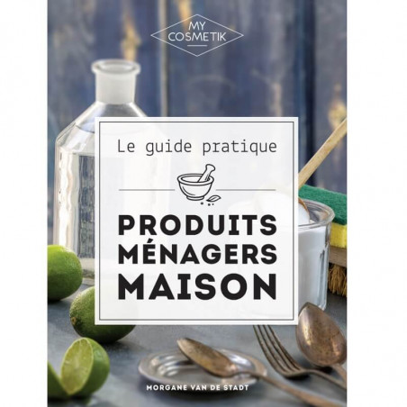 Guide pratique des produits ménagers maison