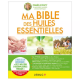 Ma bible des huiles essentielles